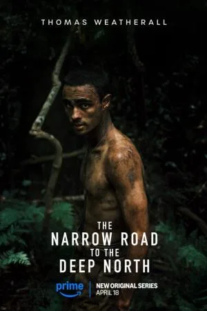 پوستر کوره‌ راهی به ژرفای شمال (The Narrow Road to the Deep North)
